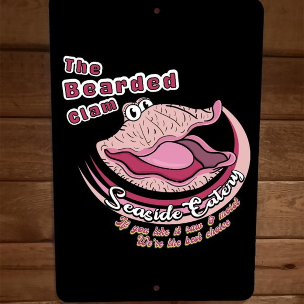 The Bearded Clam Seaside Eatery Raw and Moist Best Choice 8x12 Metal Wall Sign